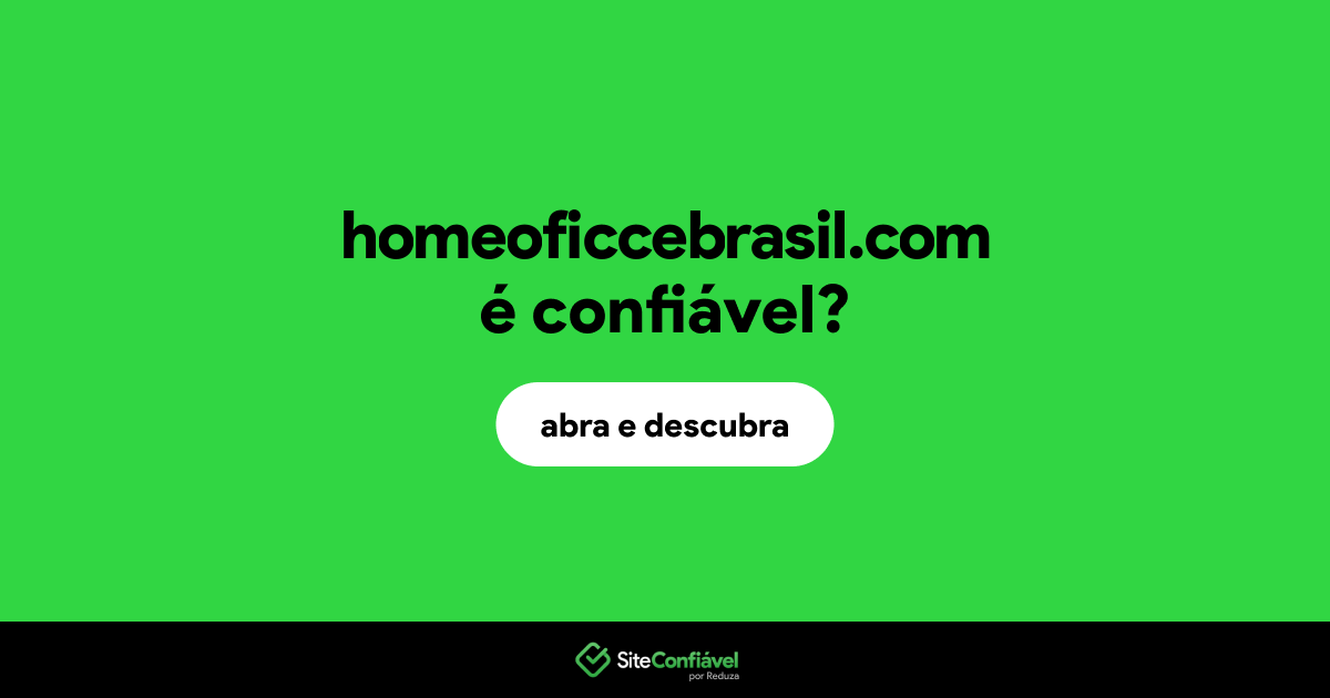 O site homeoficcebrasil.com é confiável?