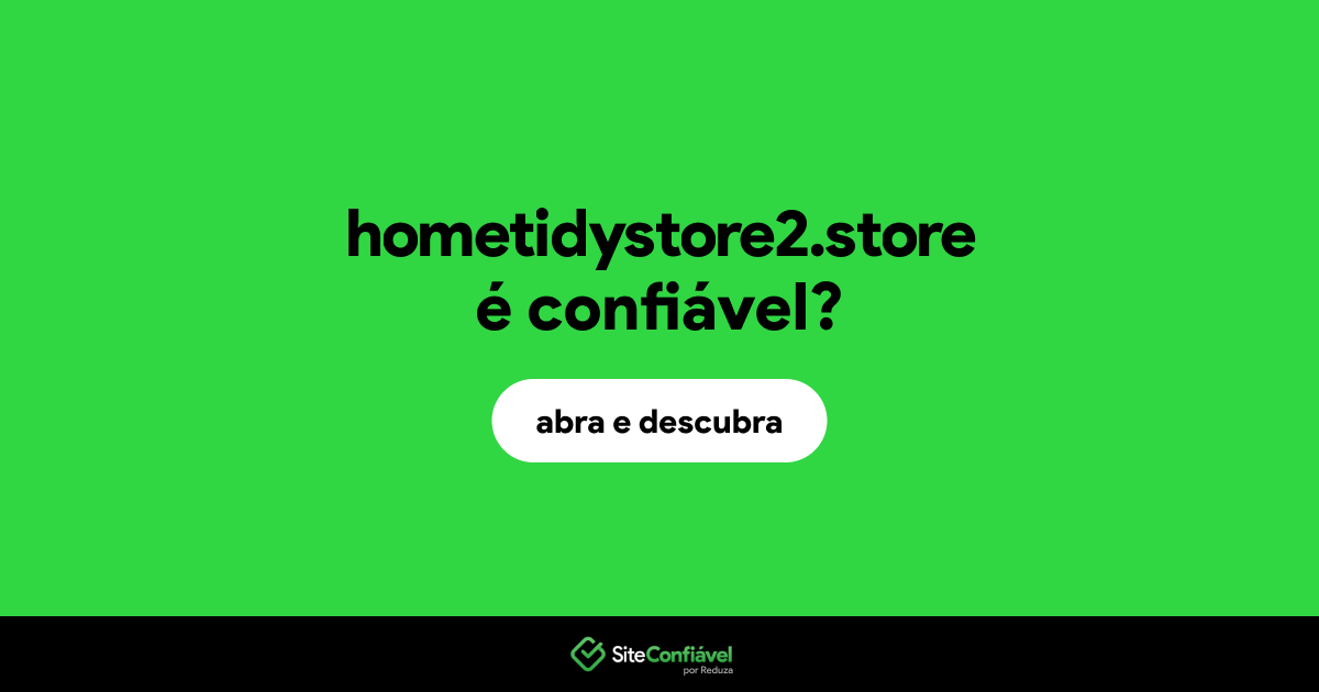 O site hometidystore2.store é confiável?