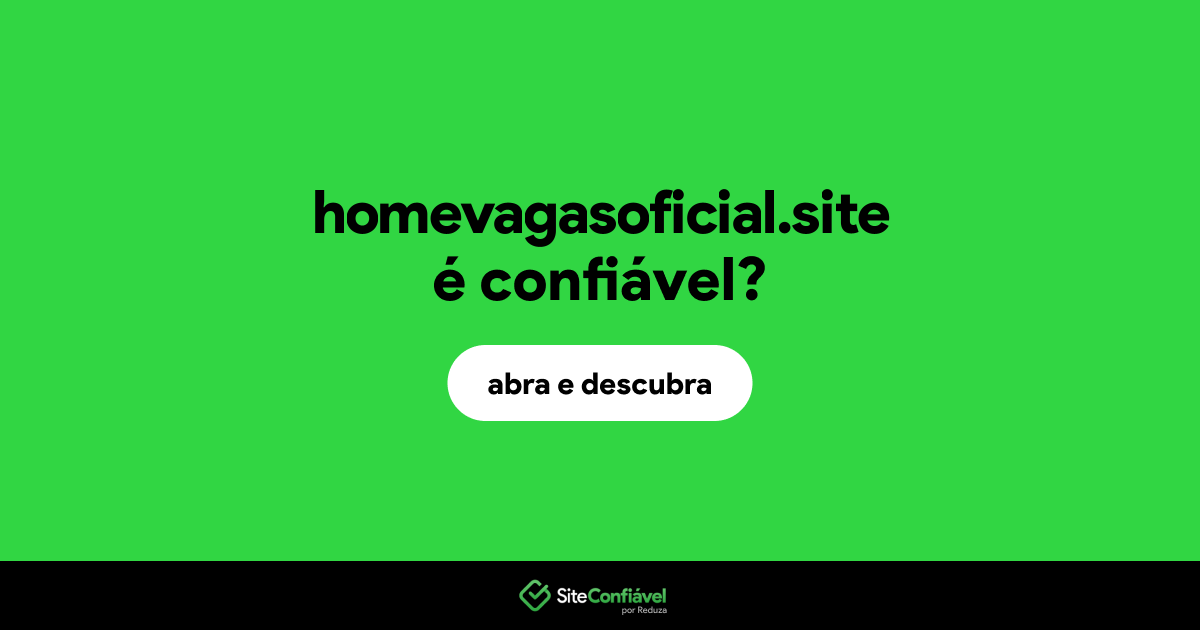 O site homevagasoficial.site é confiável?