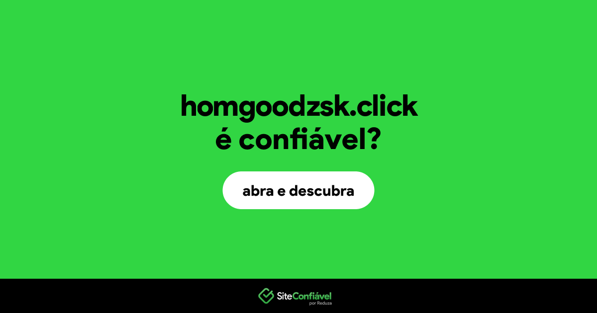 O site homgoodzsk.click é confiável?