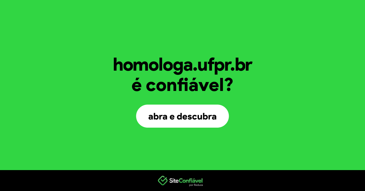 O site homologa.ufpr.br é confiável?
