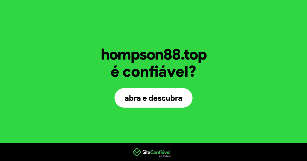 O site hompson88.top é confiável?