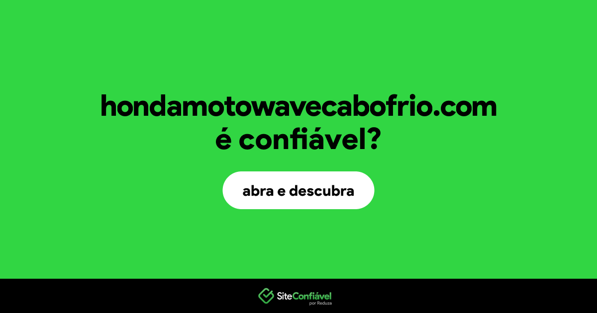 O site hondamotowavecabofrio.com é confiável?