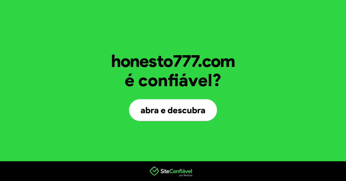 O site honesto777.com é confiável?