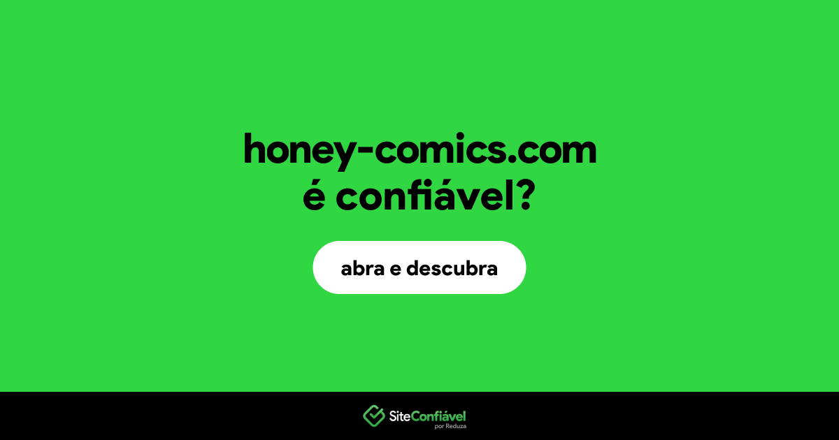 O site honey-comics.com é confiável?
