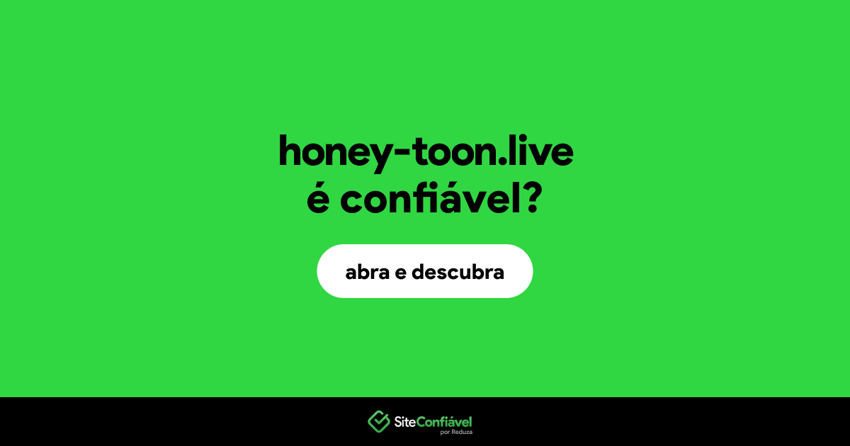 O site honey-toon.live é confiável?