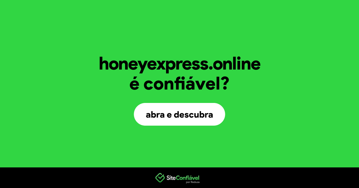 O site honeyexpress.online é confiável?