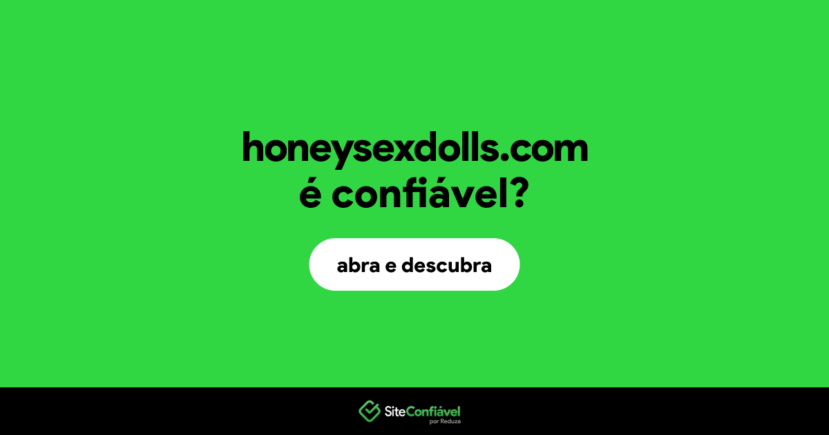 O site honeysexdolls.com é confiável?