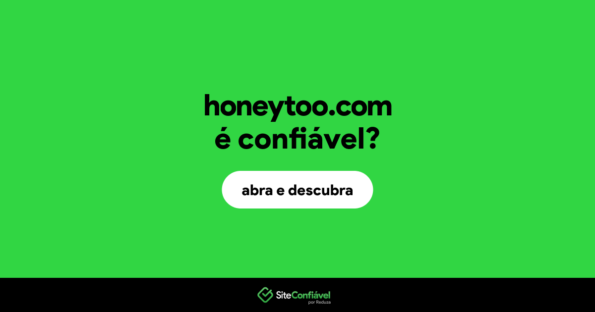 O site honeytoo.com é confiável?