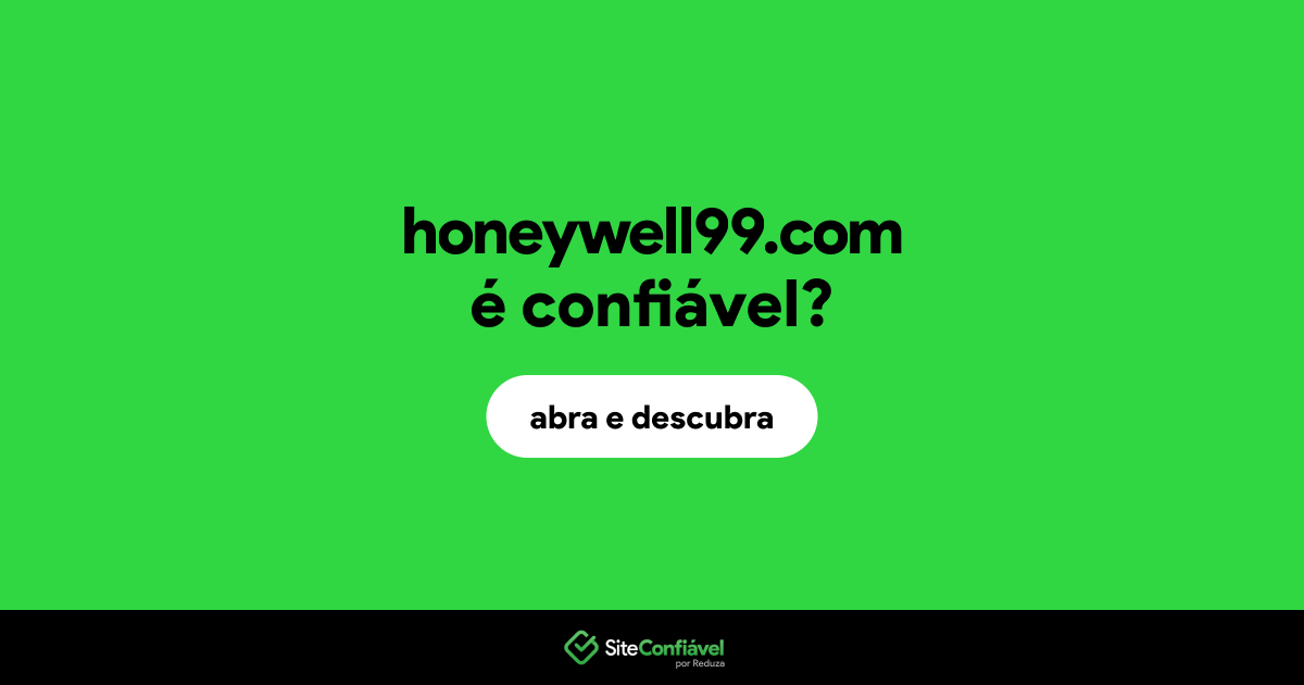 O site honeywell99.com é confiável?