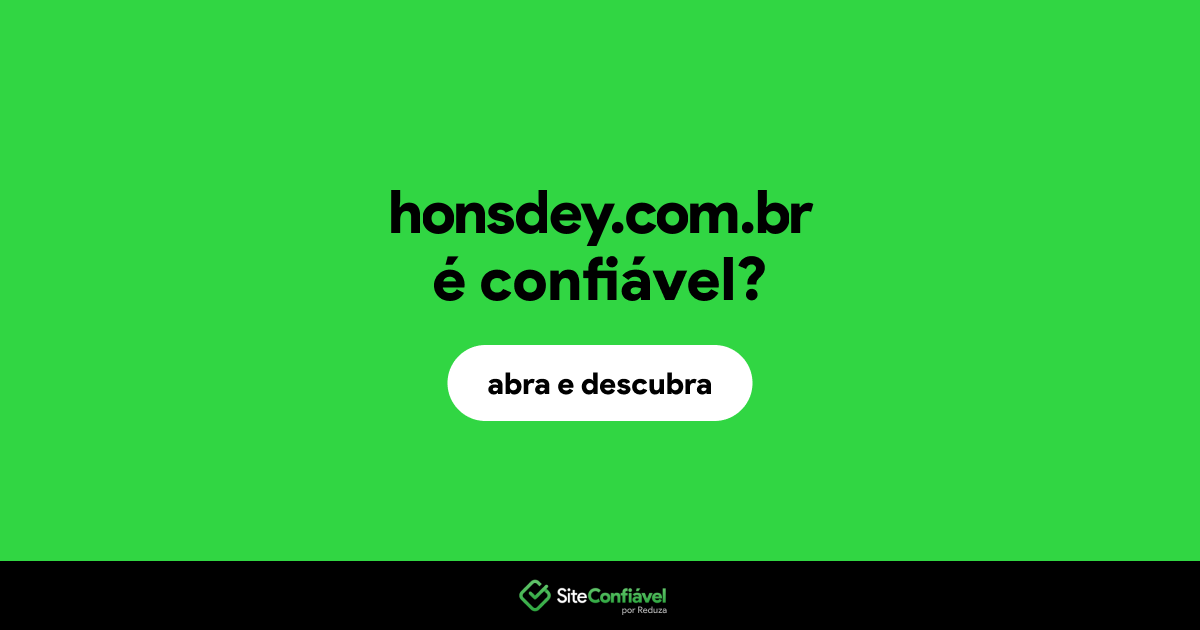 O site honsdey.com.br é confiável?