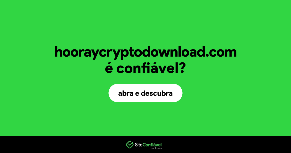 O site hooraycryptodownload.com é confiável?