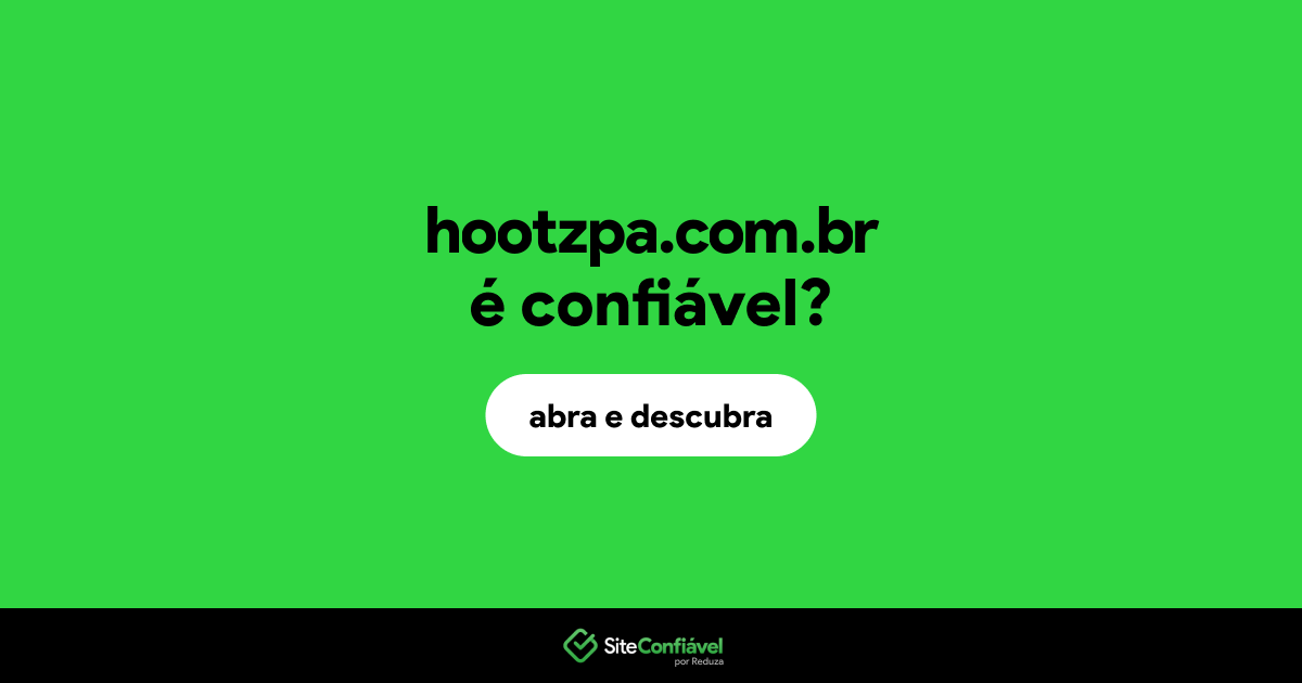 O site hootzpa.com.br é confiável?