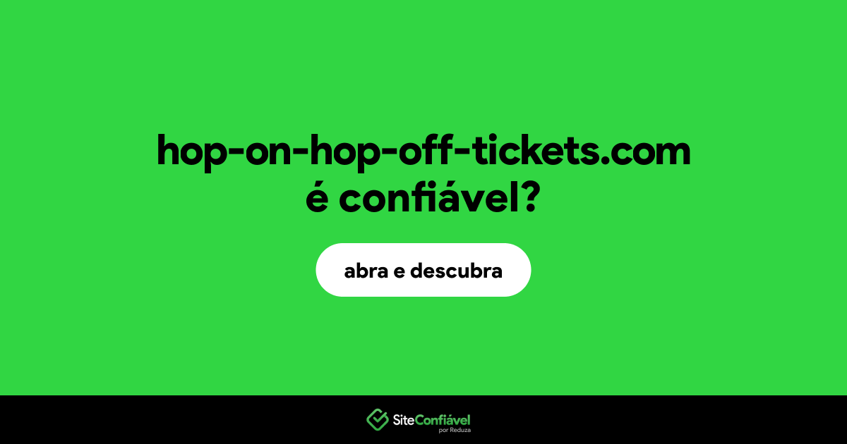 O site hop-on-hop-off-tickets.com é confiável?