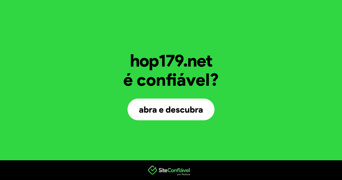O site hop179.net é confiável?