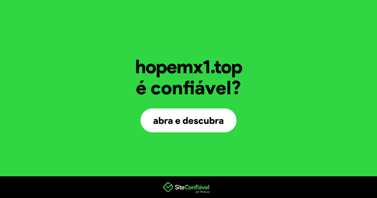 O site hopemx1.top é confiável?