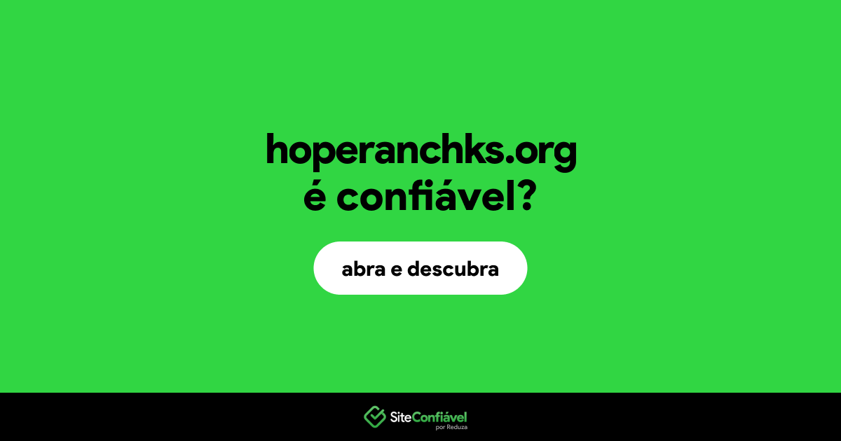 O site hoperanchks.org é confiável?