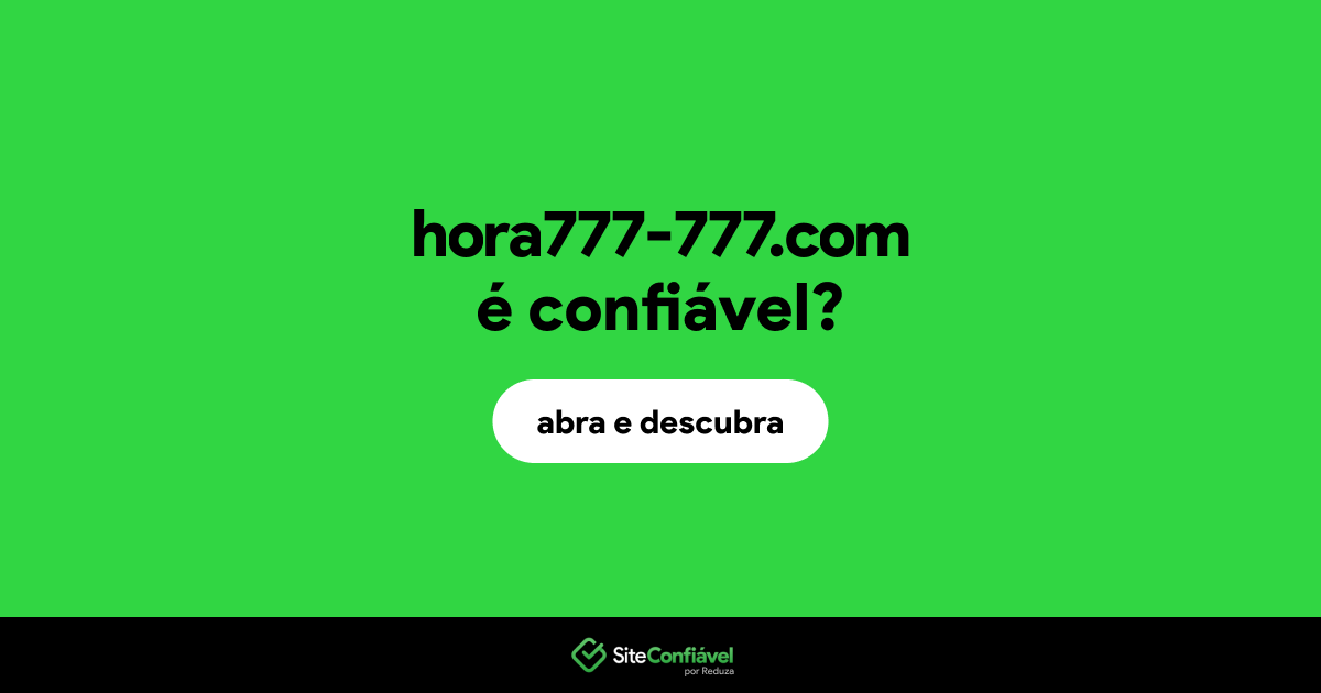 O site hora777-777.com é confiável?