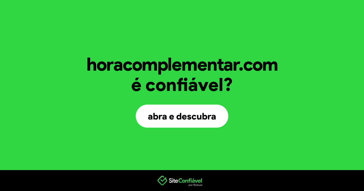 O site horacomplementar.com é confiável?