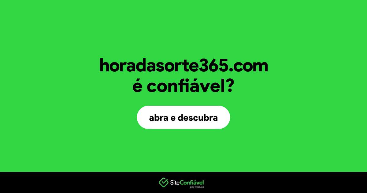 O site horadasorte365.com é confiável?