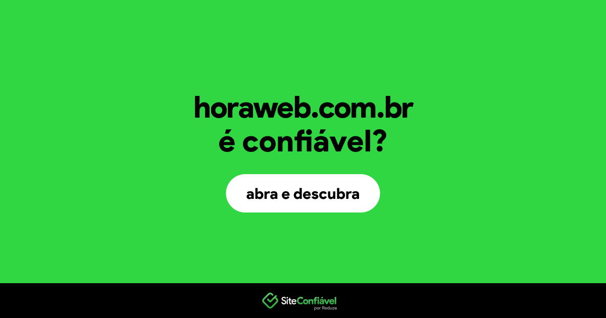 O site horaweb.com.br é confiável?