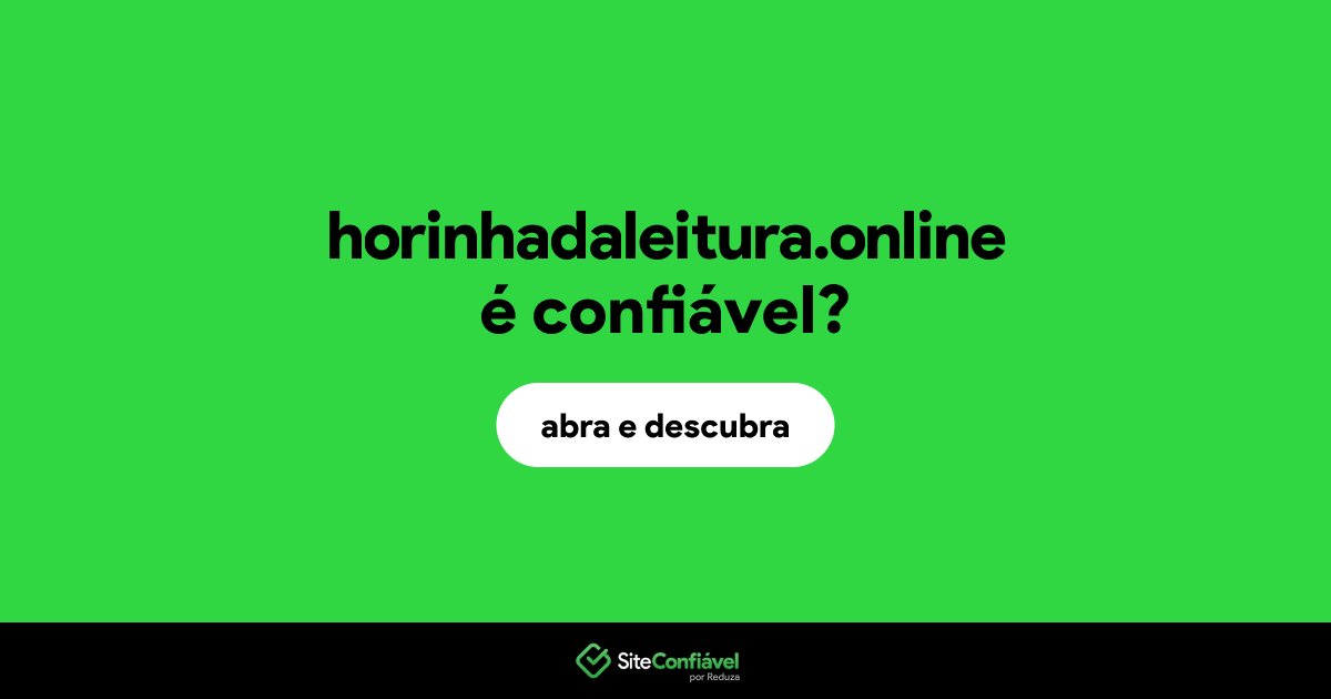 O site horinhadaleitura.online é confiável?