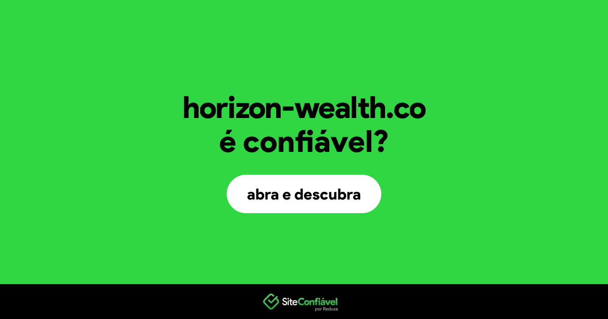 O site horizon-wealth.co é confiável?