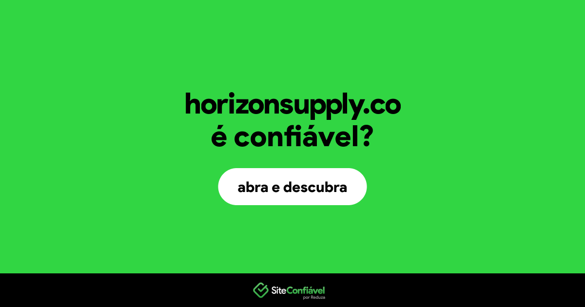 O site horizonsupply.co é confiável?
