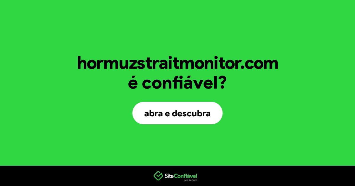 O site hormuzstraitmonitor.com é confiável?