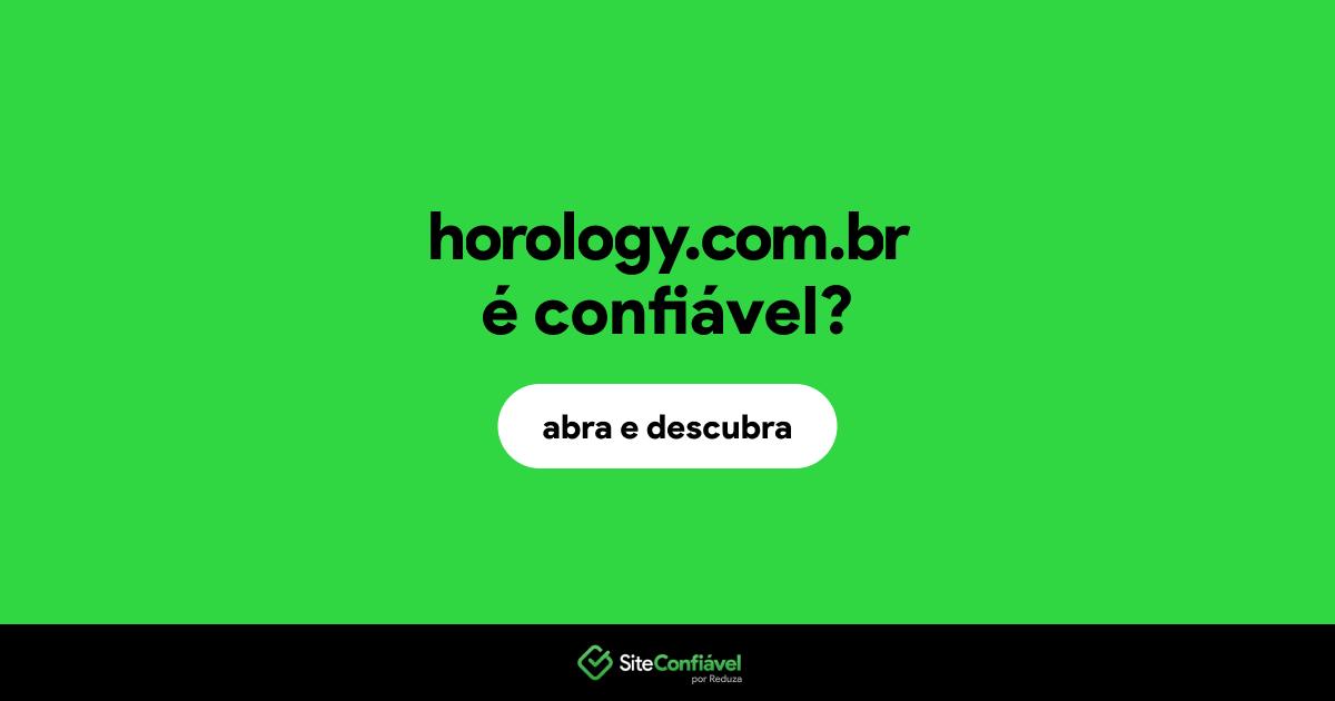 O site horology.com.br é confiável?