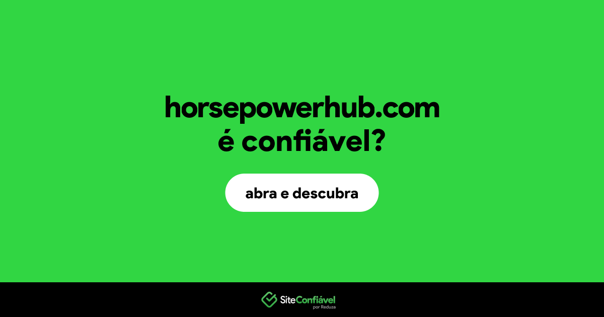 O site horsepowerhub.com é confiável?