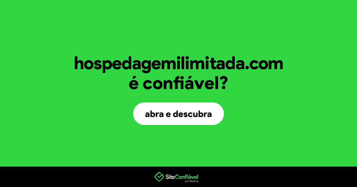 O site hospedagemilimitada.com é confiável?