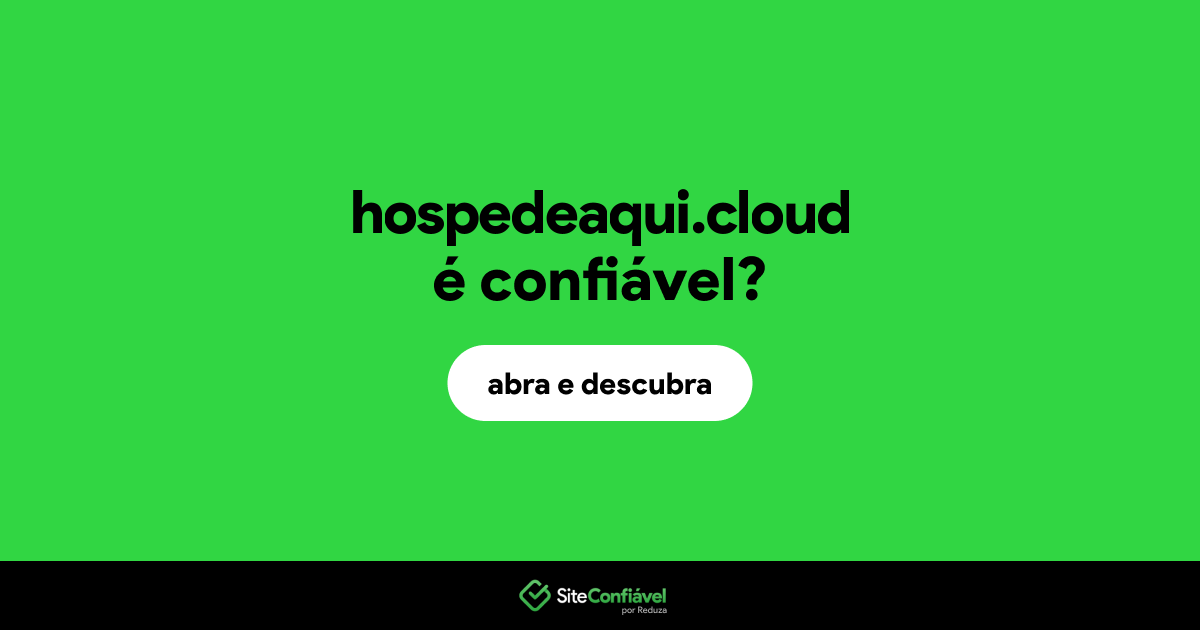 O site hospedeaqui.cloud é confiável?