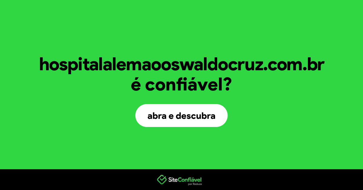 O site hospitalalemaooswaldocruz.com.br é confiável?