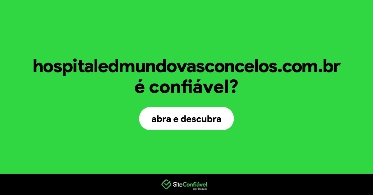 O site hospitaledmundovasconcelos.com.br é confiável?
