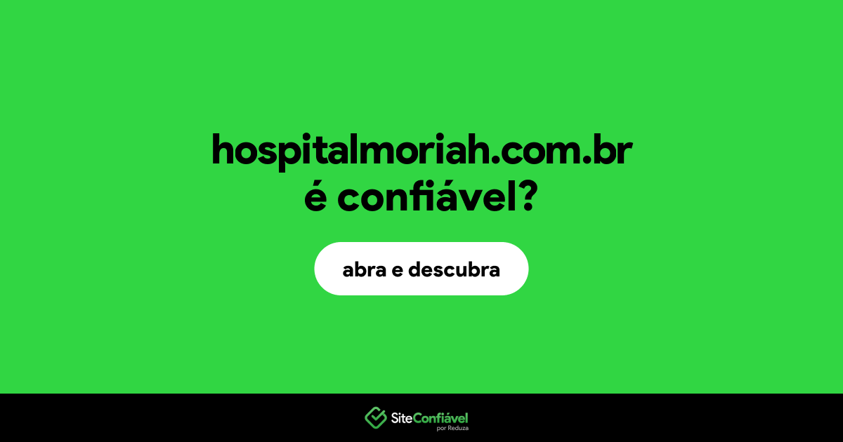 O site hospitalmoriah.com.br é confiável?