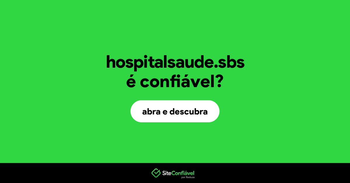 O site hospitalsaude.sbs é confiável?