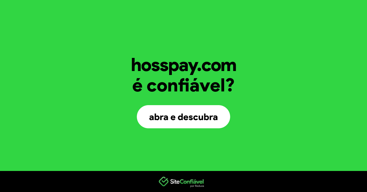 O site hosspay.com é confiável?