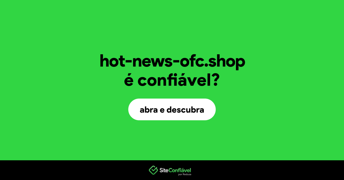 O site hot-news-ofc.shop é confiável?