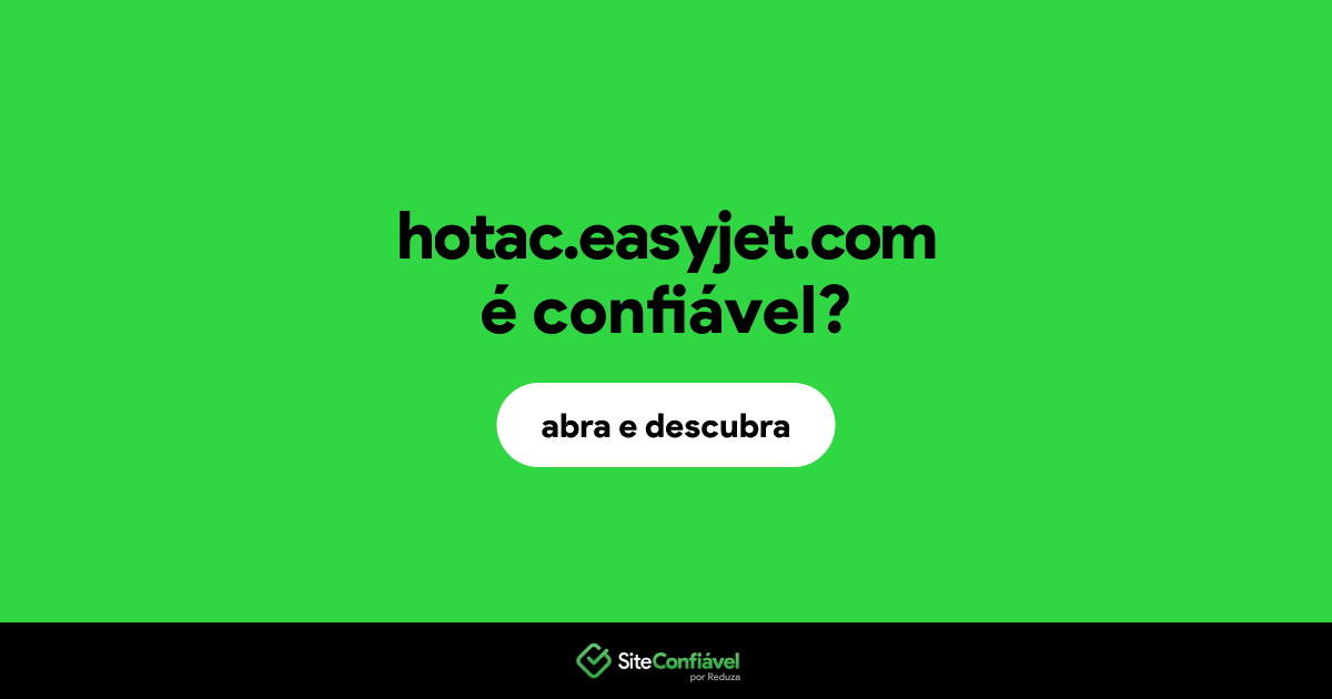 O site hotac.easyjet.com é confiável?