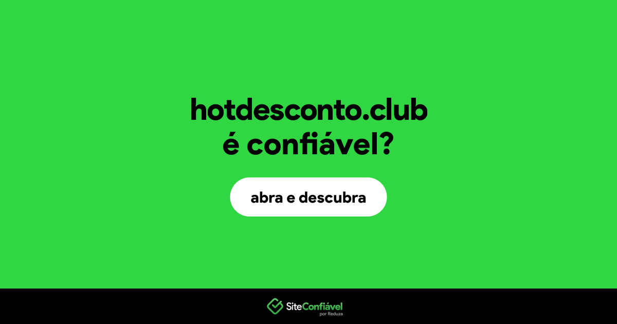 O site hotdesconto.club é confiável?