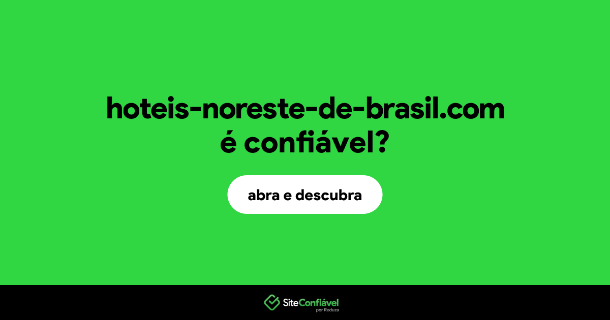 O site hoteis-noreste-de-brasil.com é confiável?
