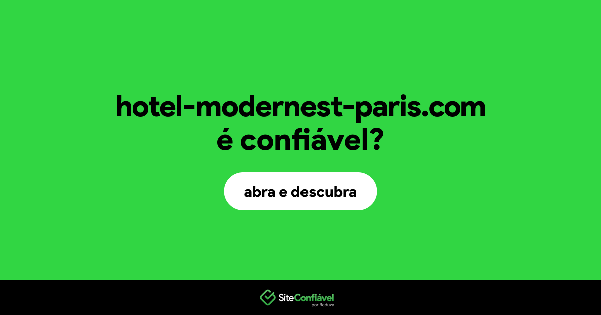 O site hotel-modernest-paris.com é confiável?