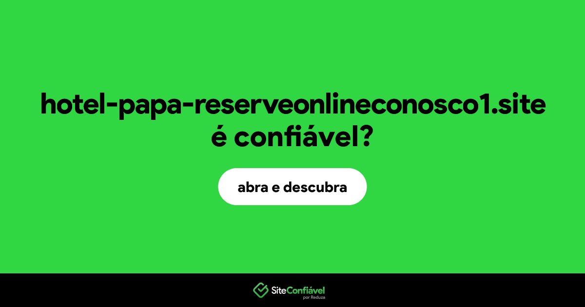 O site hotel-papa-reserveonlineconosco1.site é confiável?