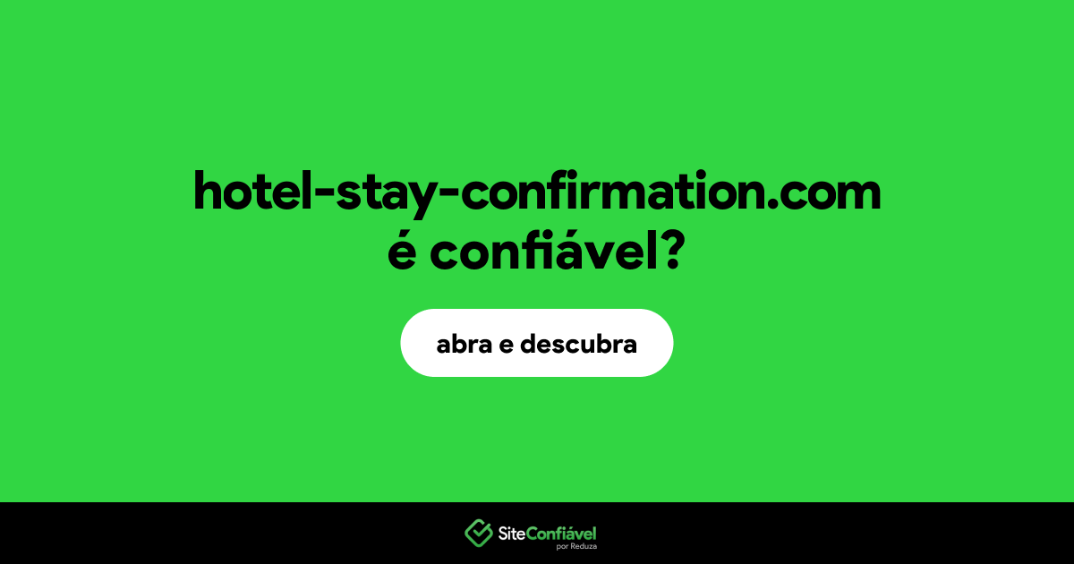 O site hotel-stay-confirmation.com é confiável?