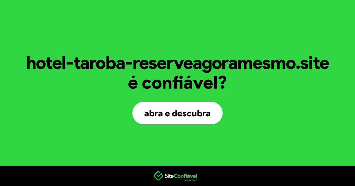 O site hotel-taroba-reserveagoramesmo.site é confiável?