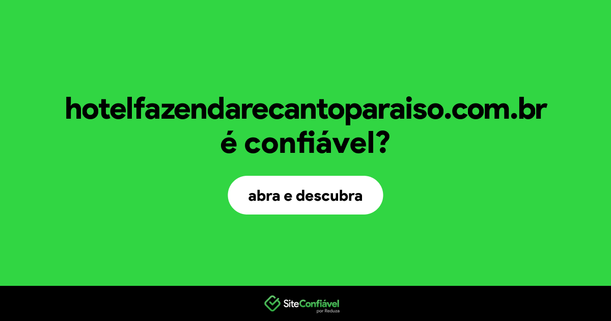 O site hotelfazendarecantoparaiso.com.br é confiável?
