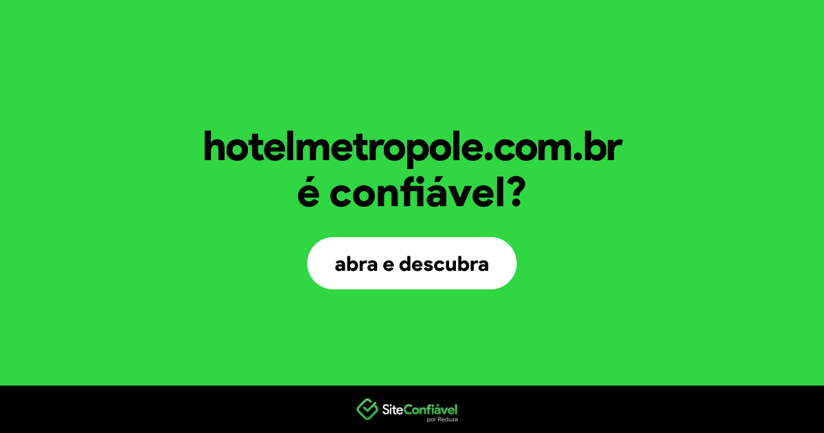 O site hotelmetropole.com.br é confiável?