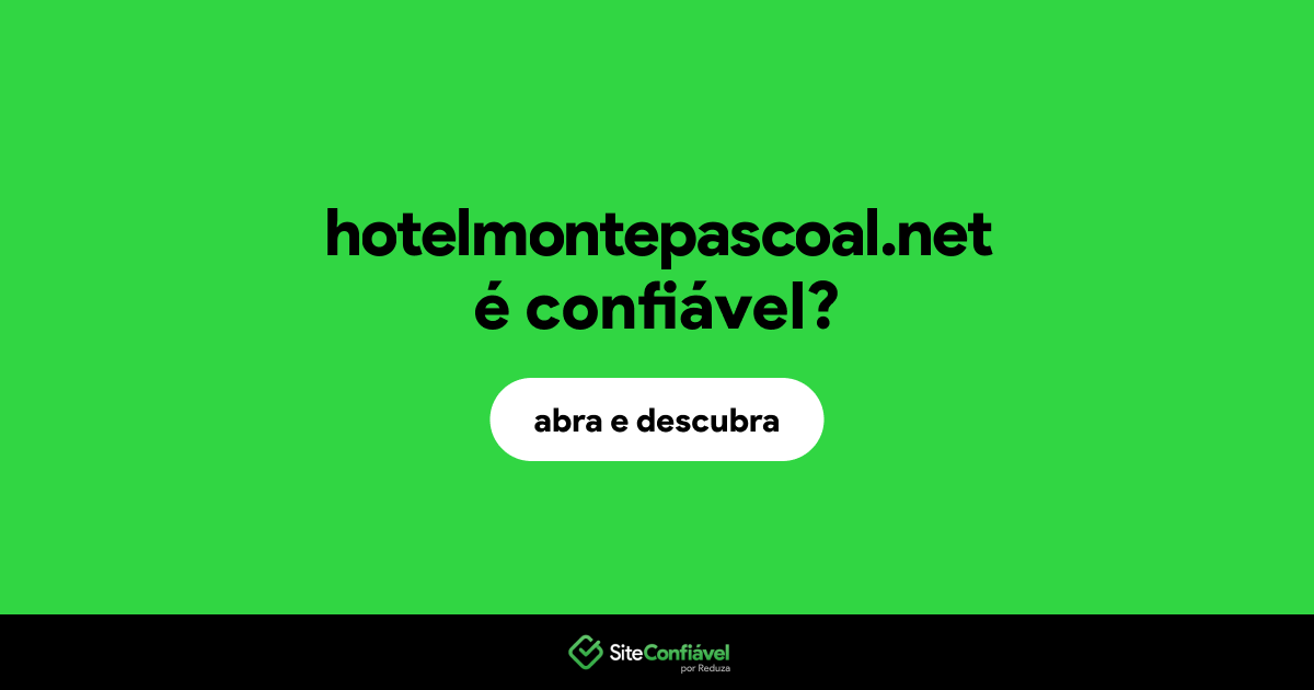 O site hotelmontepascoal.net é confiável?
