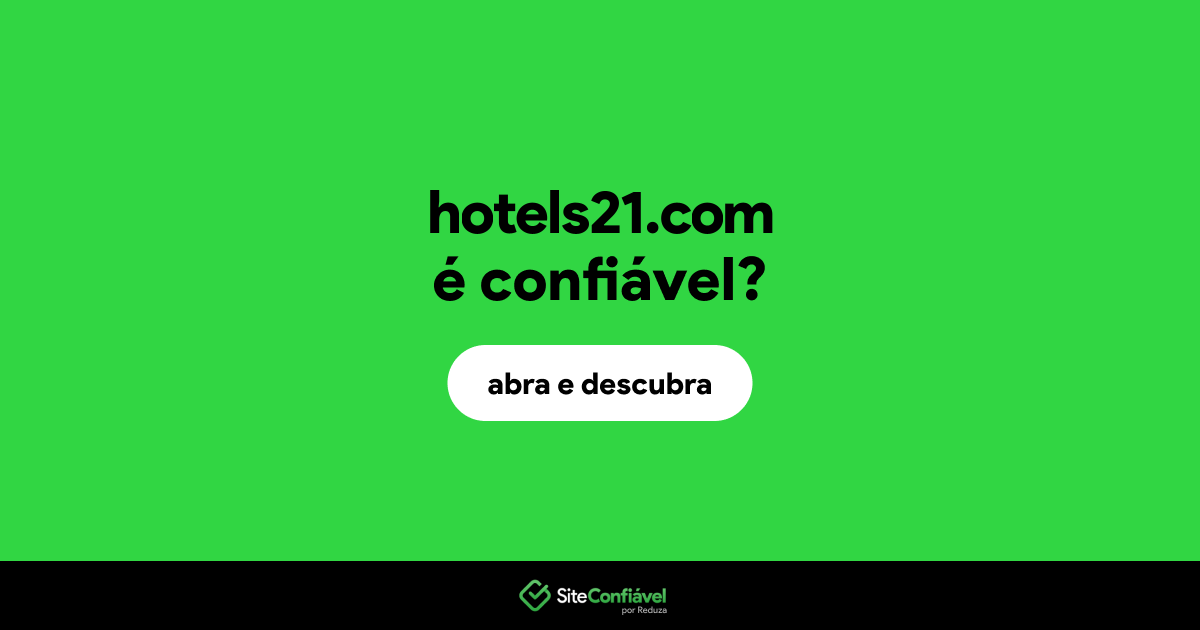 O site hotels21.com é confiável?